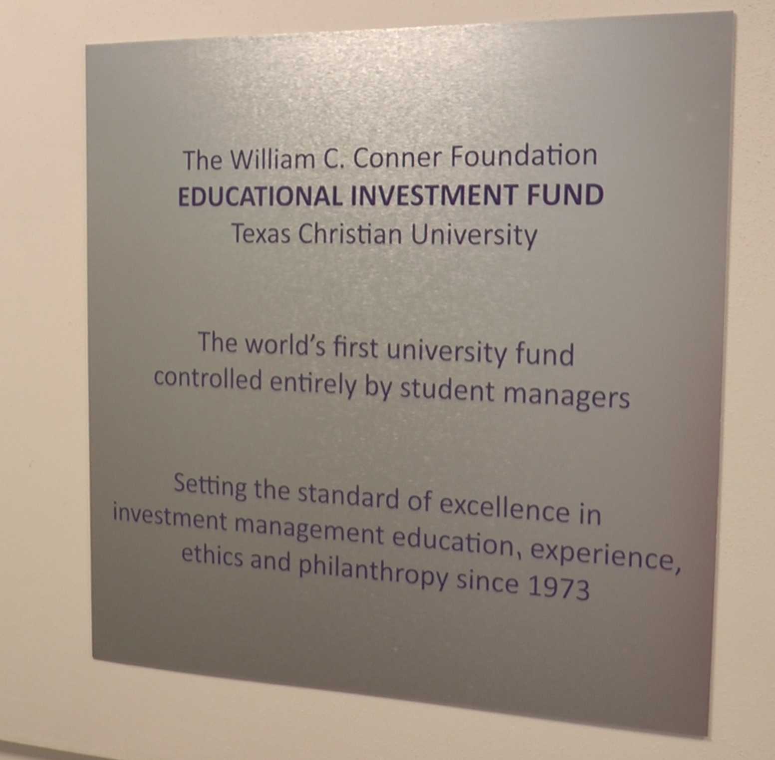 The William C. Conner Foundation Educational Investment Fund is the first ever student-run investment fun.